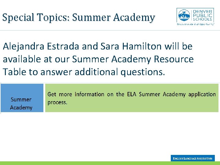 Special Topics: Summer Academy Alejandra Estrada and Sara Hamilton will be available at our