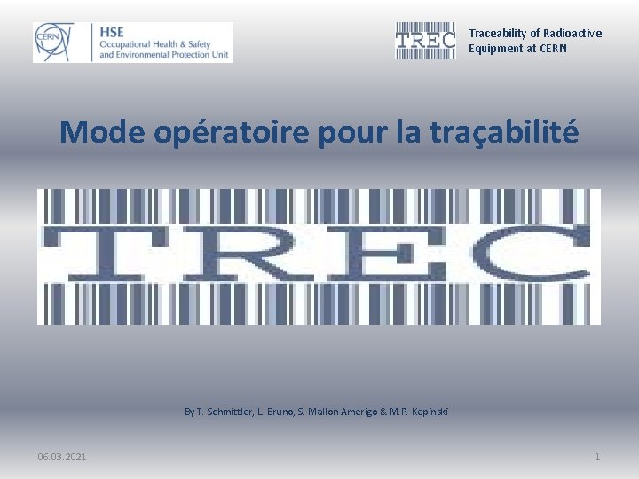 Traceability of Radioactive Equipment at CERN Mode opératoire pour la traçabilité By T. Schmittler,