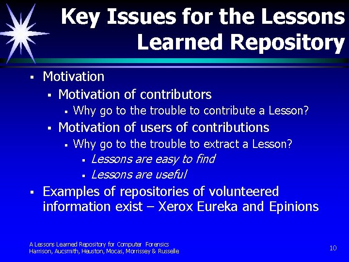 Key Issues for the Lessons Learned Repository § Motivation of contributors § § Why