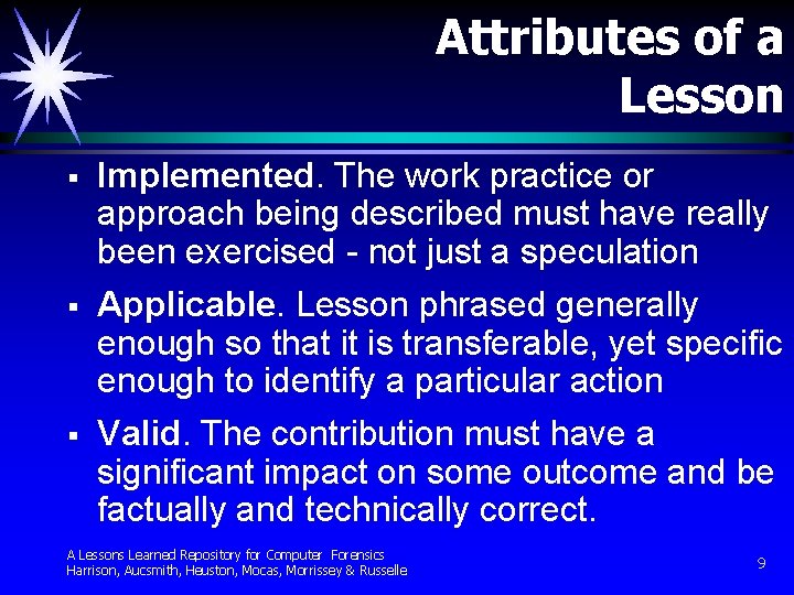 Attributes of a Lesson § Implemented. The work practice or approach being described must