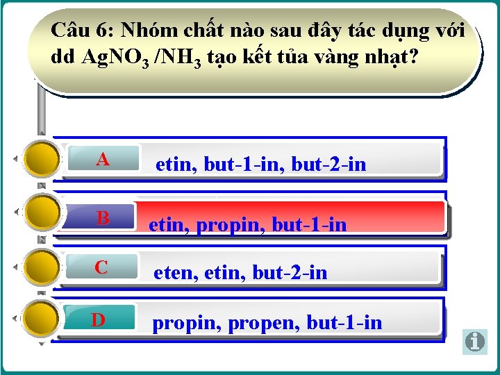 Câu 6: Nhóm chất nào sau đây tác dụng với dd Ag. NO 3 Câu 6: Nhóm chất nào sau đây tác dụng với dd Ag. NO 3