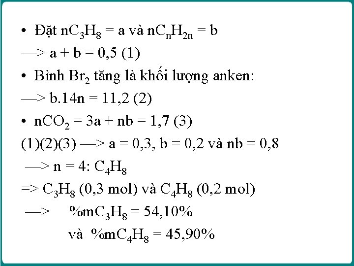 • Đặt n. C 3 H 8 = a và n. Cn. H • Đặt n. C 3 H 8 = a và n. Cn. H
