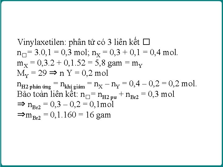 Vinylaxetilen: phân tử có 3 liên kết � n� = 3. 0, 1 = Vinylaxetilen: phân tử có 3 liên kết � n� = 3. 0, 1 =