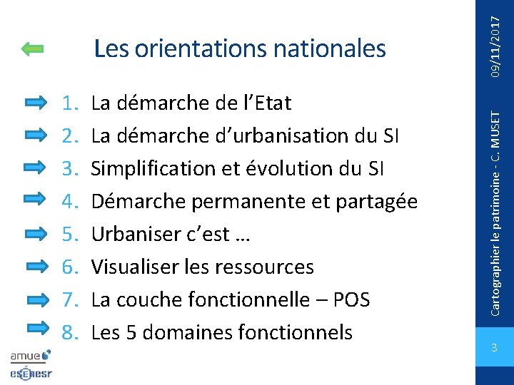 09/11/2017 La démarche de l’Etat La démarche d’urbanisation du SI Simplification et évolution du