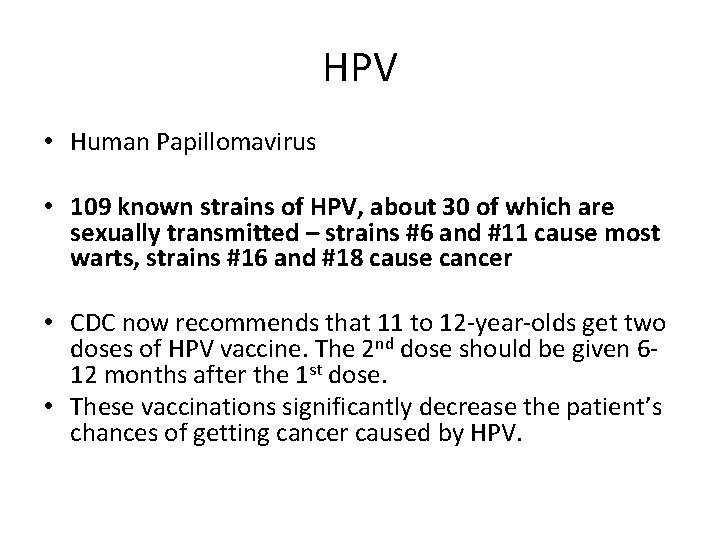 HPV • Human Papillomavirus • 109 known strains of HPV, about 30 of which HPV • Human Papillomavirus • 109 known strains of HPV, about 30 of which