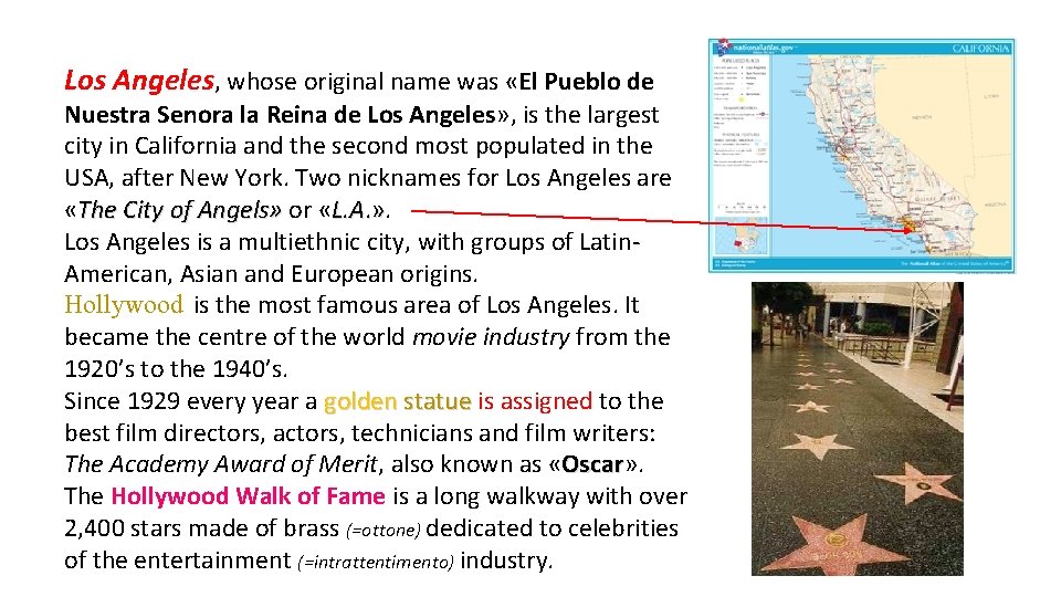Los Angeles, whose original name was «El Pueblo de Nuestra Senora la Reina de
