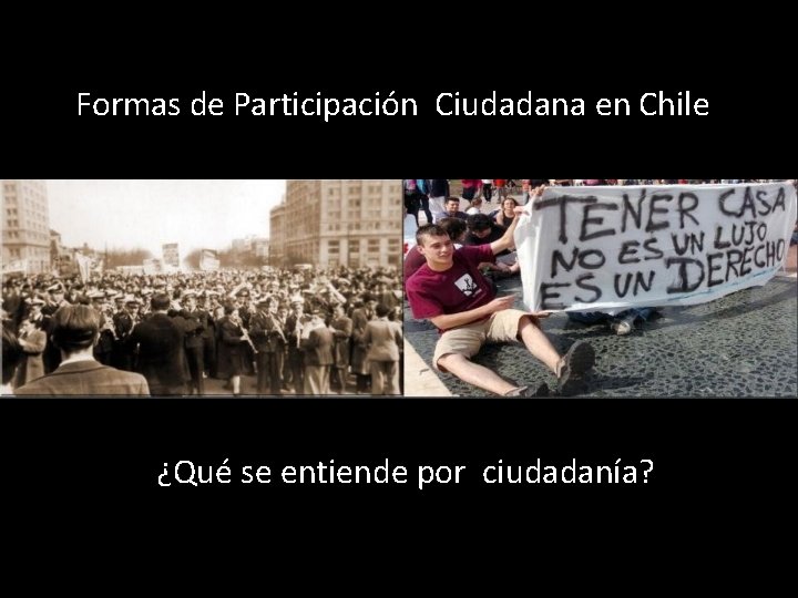 Formas de Participación Ciudadana en Chile ¿Qué se entiende por ciudadanía? 