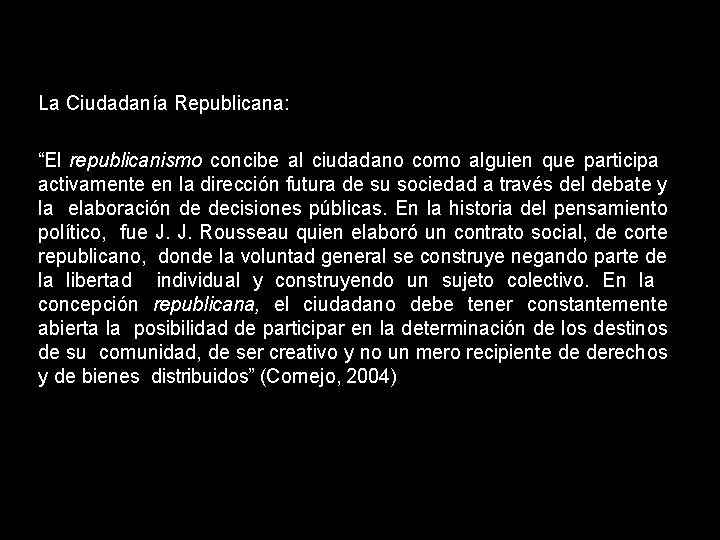 La Ciudadanía Republicana: “El republicanismo concibe al ciudadano como alguien que participa activamente en