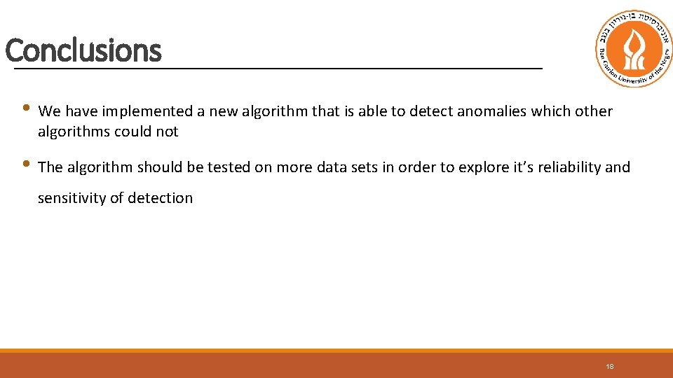 Conclusions • We have implemented a new algorithm that is able to detect anomalies