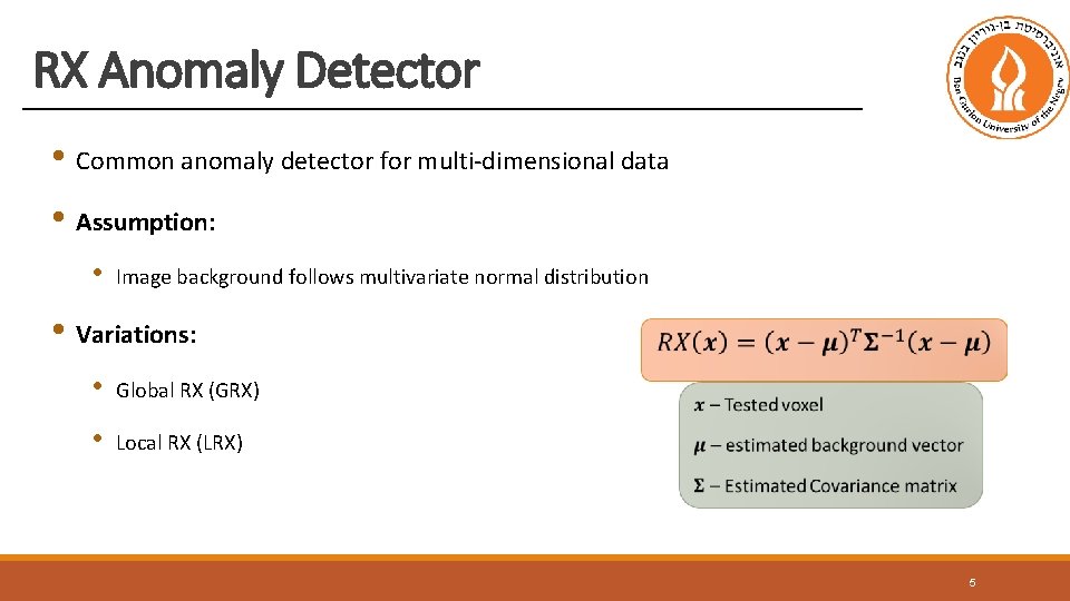 RX Anomaly Detector • Common anomaly detector for multi-dimensional data • Assumption: • Image