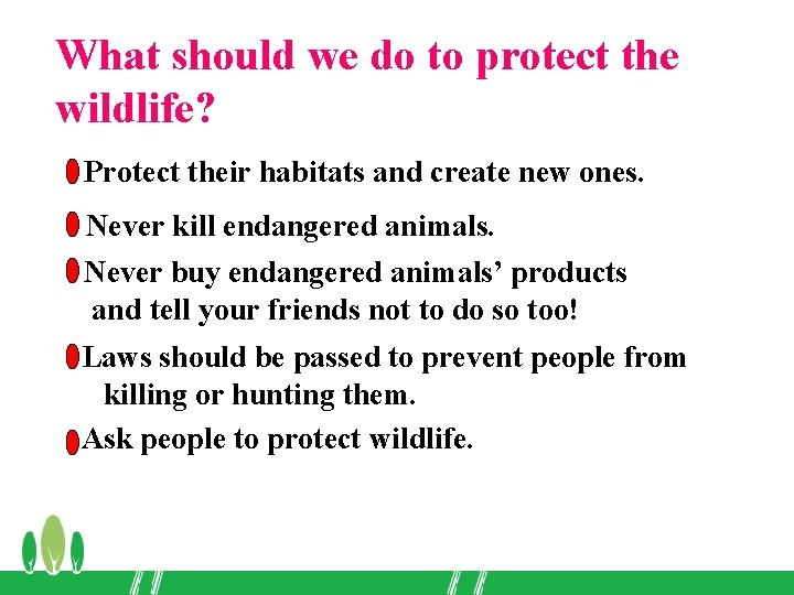 What should we do to protect the wildlife? Protect their habitats and create new