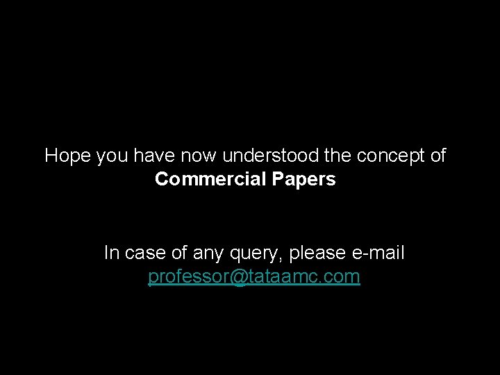 Hope you have now understood the concept of Commercial Papers In case of any