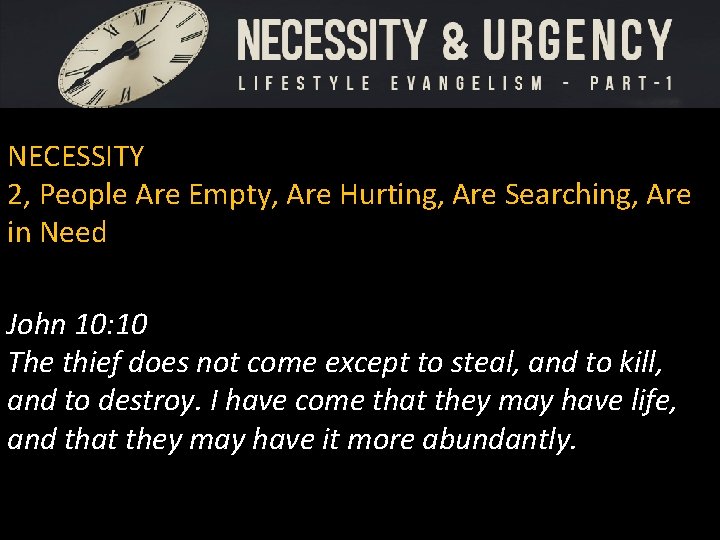 NECESSITY 2, People Are Empty, Are Hurting, Are Searching, Are in Need John 10: