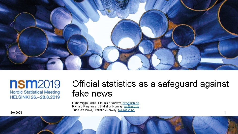 Official statistics as a safeguard against fake news 3/6/2021 Hans Viggo Sæbø, Statistics Norway,