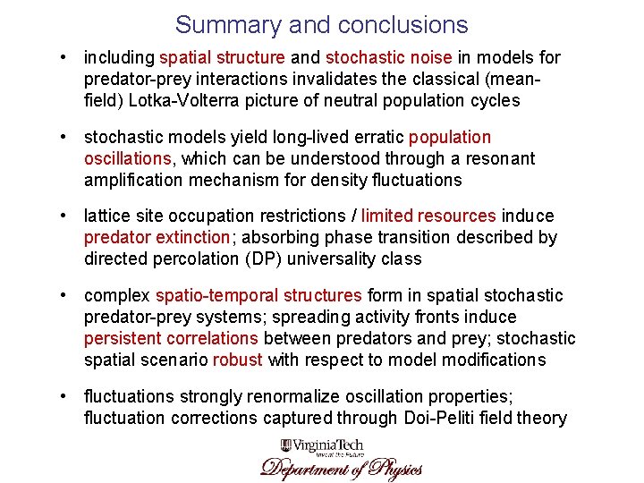 Summary and conclusions • including spatial structure and stochastic noise in models for predator-prey