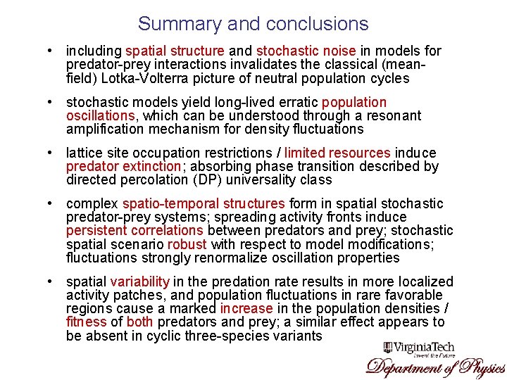 Summary and conclusions • including spatial structure and stochastic noise in models for predator-prey