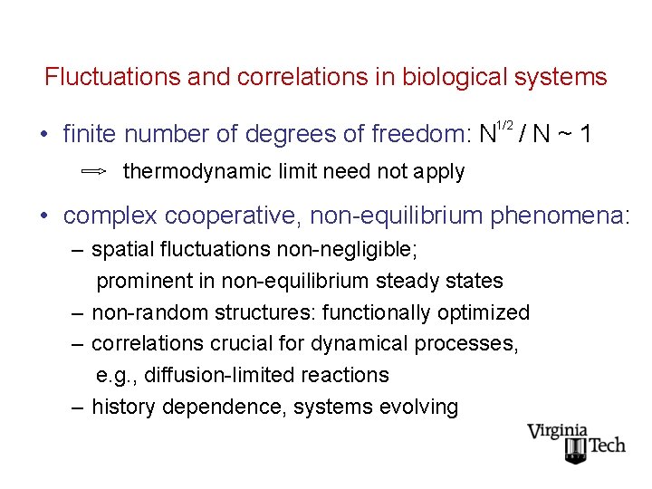 Fluctuations and correlations in biological systems 1/2 • finite number of degrees of freedom: