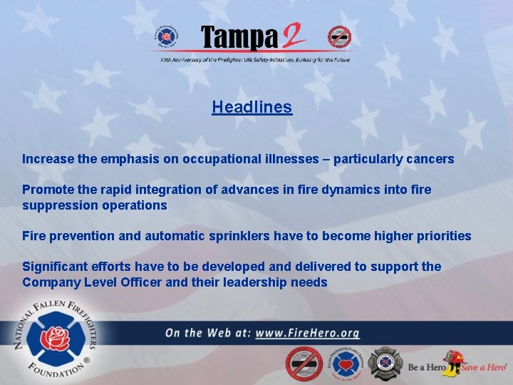 Headlines Increase the emphasis on occupational illnesses – particularly cancers Promote the rapid integration