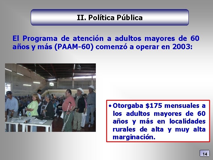 II. Política Pública El Programa de atención a adultos mayores de 60 años y