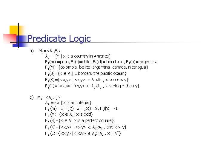 Predicate Logic a). M 1=<A 1, F 1> A 1 = {x | x