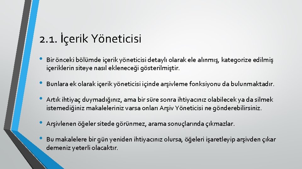 2. 1. İçerik Yöneticisi • Bir önceki bölümde içerik yöneticisi detaylı olarak ele alınmış,