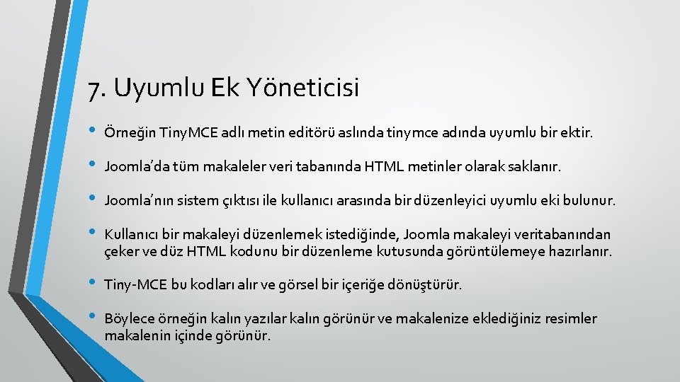 7. Uyumlu Ek Yöneticisi • • Örneğin Tiny. MCE adlı metin editörü aslında tinymce