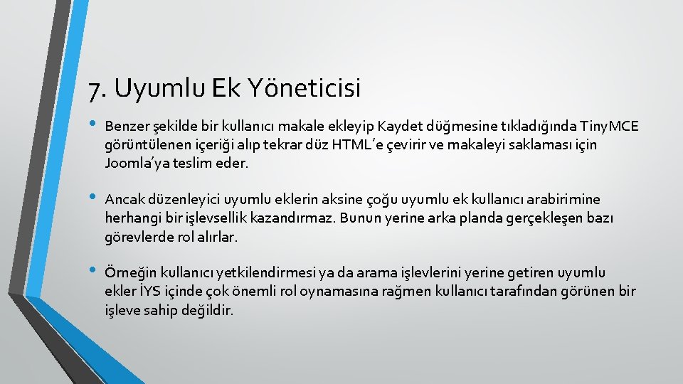 7. Uyumlu Ek Yöneticisi • Benzer şekilde bir kullanıcı makale ekleyip Kaydet düğmesine tıkladığında