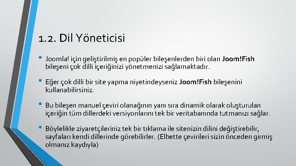 1. 2. Dil Yöneticisi • Joomla! için geliştirilmiş en popüler bileşenlerden biri olan Joom!Fish