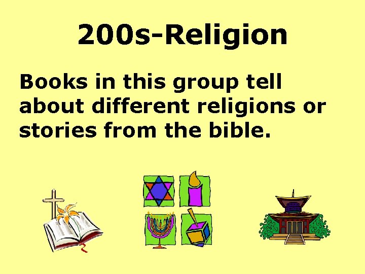 200 s-Religion Books in this group tell about different religions or stories from the