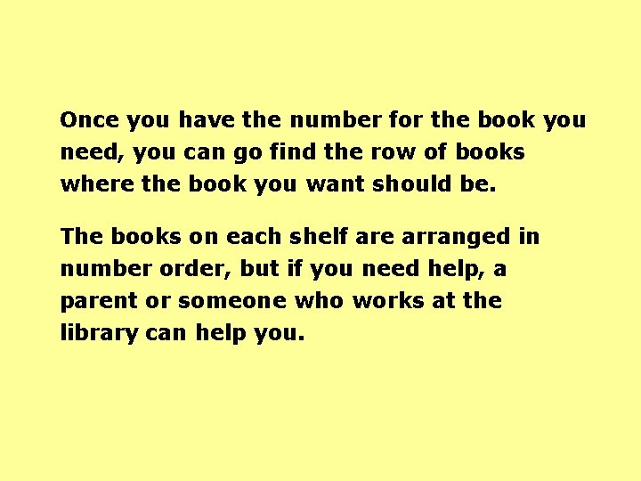 Once you have the number for the book you need, you can go find