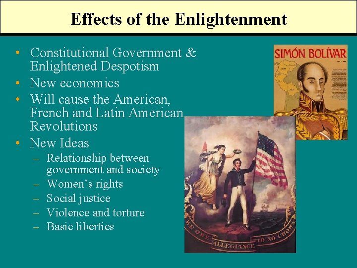 Effects of the Enlightenment • Constitutional Government & Enlightened Despotism • New economics •