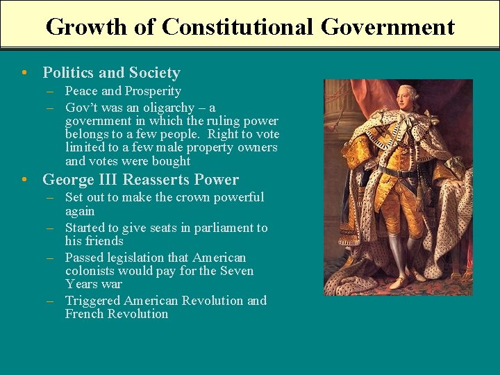 Growth of Constitutional Government • Politics and Society – Peace and Prosperity – Gov’t