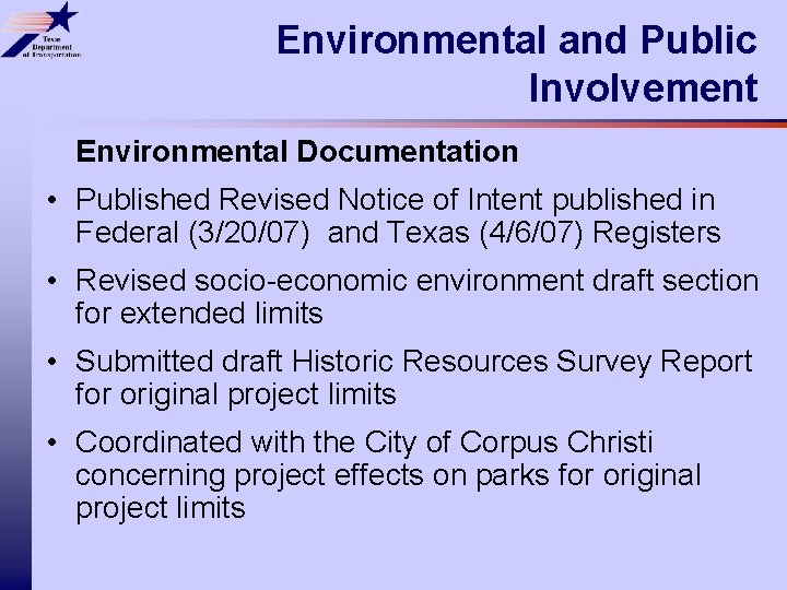 Environmental and Public Involvement Environmental Documentation • Published Revised Notice of Intent published in