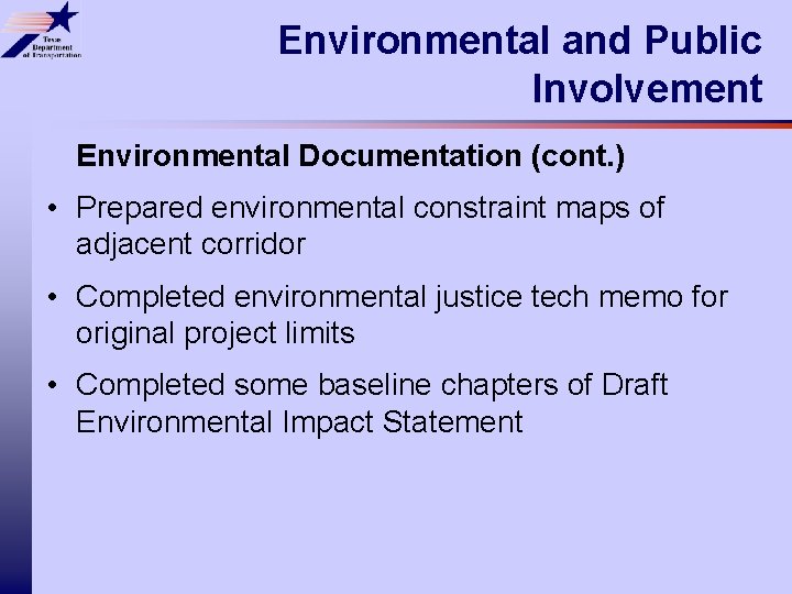 Environmental and Public Involvement Environmental Documentation (cont. ) • Prepared environmental constraint maps of