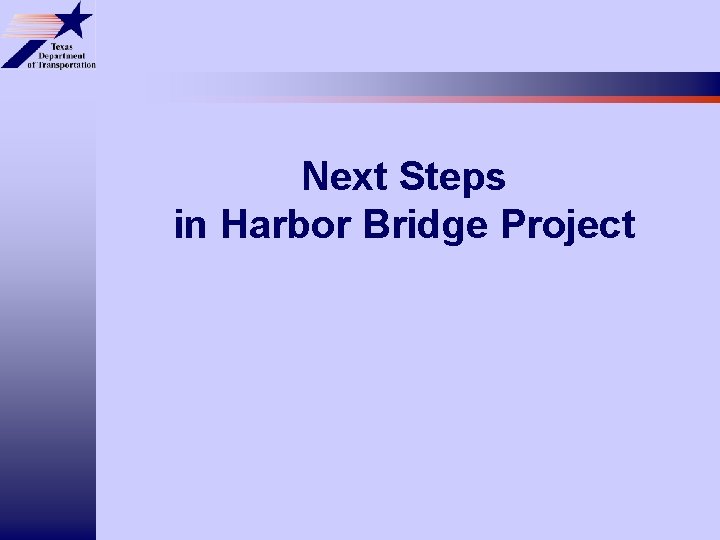 Next Steps in Harbor Bridge Project 