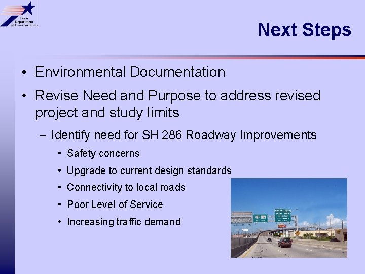 Next Steps • Environmental Documentation • Revise Need and Purpose to address revised project