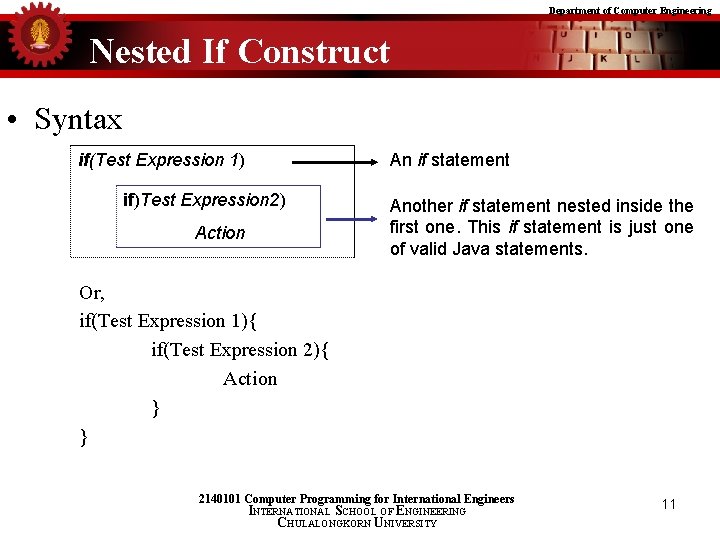 Department of Computer Engineering Nested If Construct • Syntax if(Test Expression 1) An if