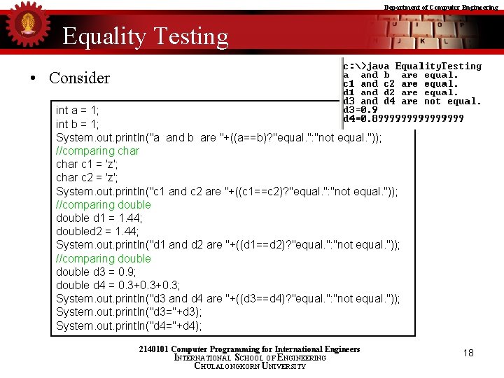Department of Computer Engineering Equality Testing • Consider int a = 1; int b