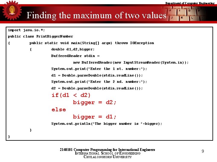 Department of Computer Engineering Finding the maximum of two values import java. io. *;