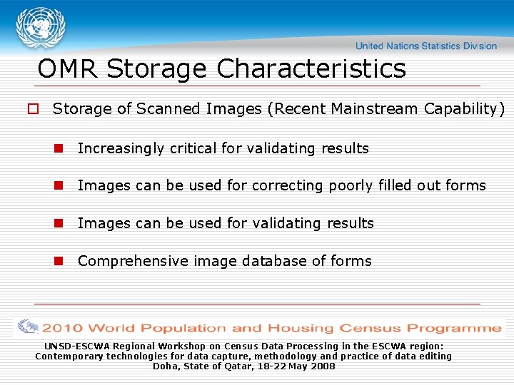 OMR Storage Characteristics o Storage of Scanned Images (Recent Mainstream Capability) n Increasingly critical