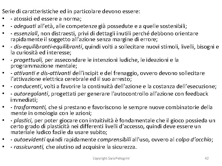 Serie di caratteristiche ed in particolare devono essere: • - atossici ed essere a