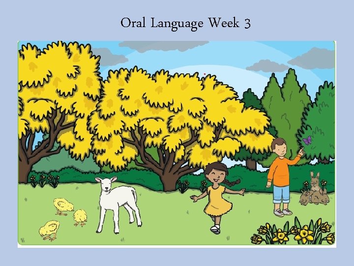 Oral Language Week 3 