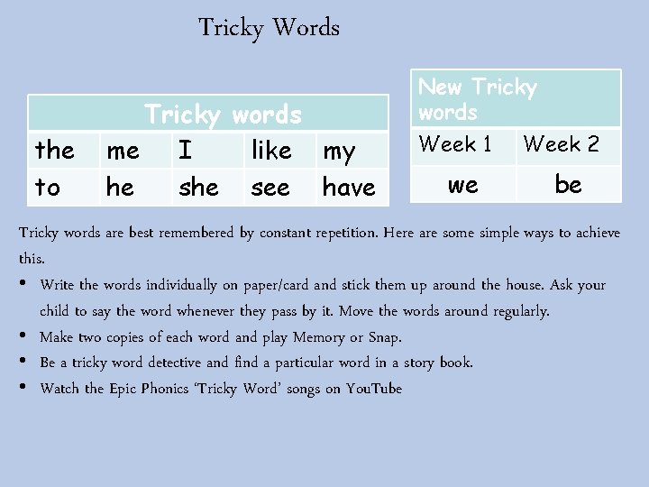 Tricky Words the to Tricky words me I like my he see have New