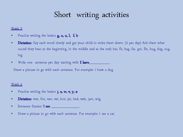 Short writing activities Week 3 • Practise writing the letters g, o, u, l,