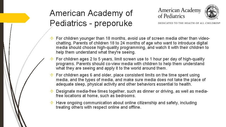 American Academy of Pediatrics - preporuke For children younger than 18 months, avoid use