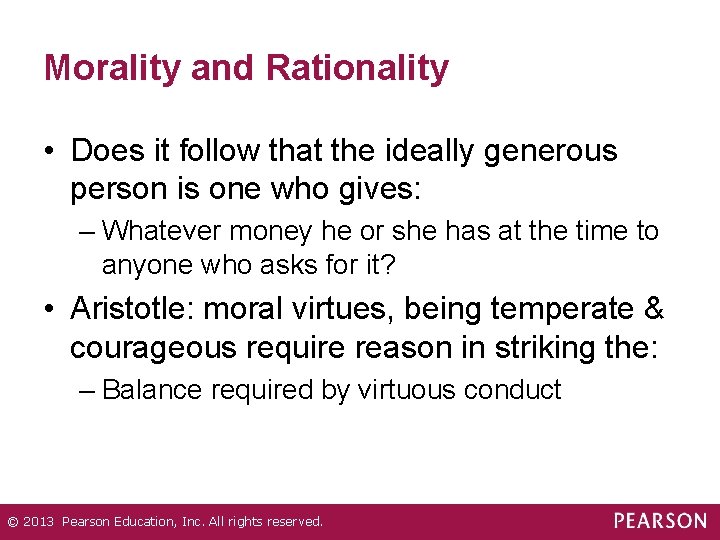 Morality and Rationality • Does it follow that the ideally generous person is one