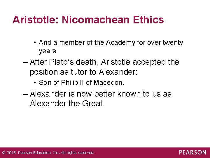 Aristotle: Nicomachean Ethics • And a member of the Academy for over twenty years