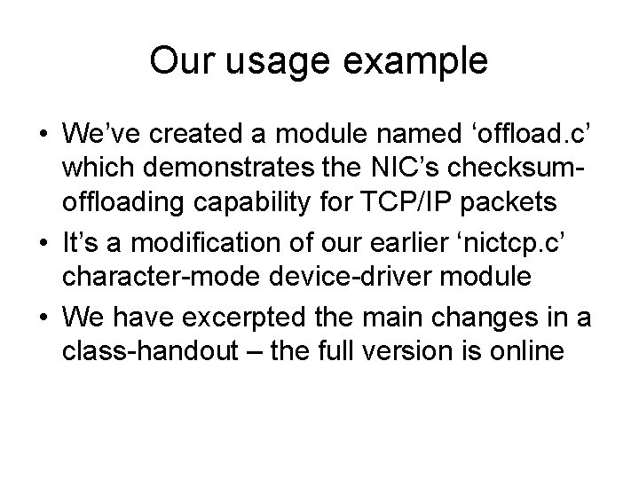 Our usage example • We’ve created a module named ‘offload. c’ which demonstrates the Our usage example • We’ve created a module named ‘offload. c’ which demonstrates the