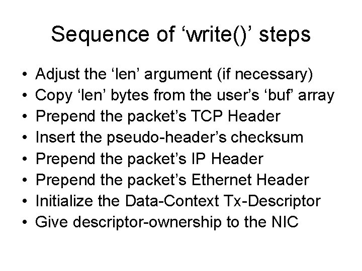 Sequence of ‘write()’ steps • • Adjust the ‘len’ argument (if necessary) Copy ‘len’ Sequence of ‘write()’ steps • • Adjust the ‘len’ argument (if necessary) Copy ‘len’