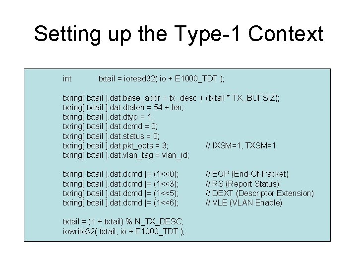 Setting up the Type-1 Context int txtail = ioread 32( io + E 1000_TDT Setting up the Type-1 Context int txtail = ioread 32( io + E 1000_TDT